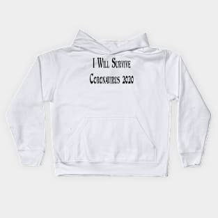 I Will Survive Corona 2020 Kids Hoodie